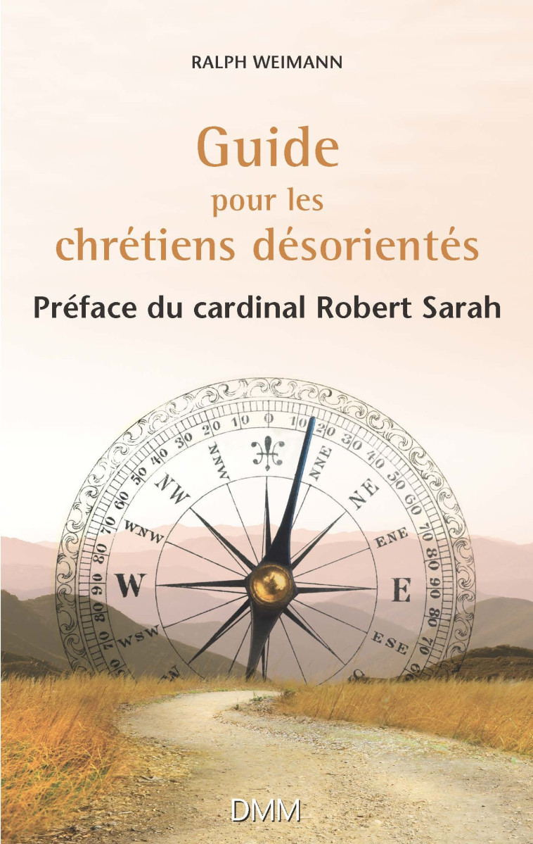 Guide pour les Chrétiens désorientés - Weimann Ralph - MARTIN MORIN