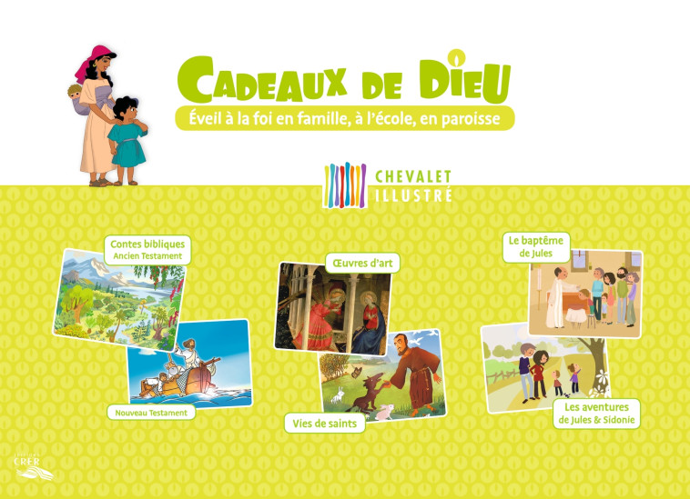 Cadeaux de Dieu - Chevalet illustré -  DIRECTION DIOCÉSAINE DE L'ENSEIGNEMENT CATHOLIQUE DES CÔTES D'ARMOR - CRER BAYARD