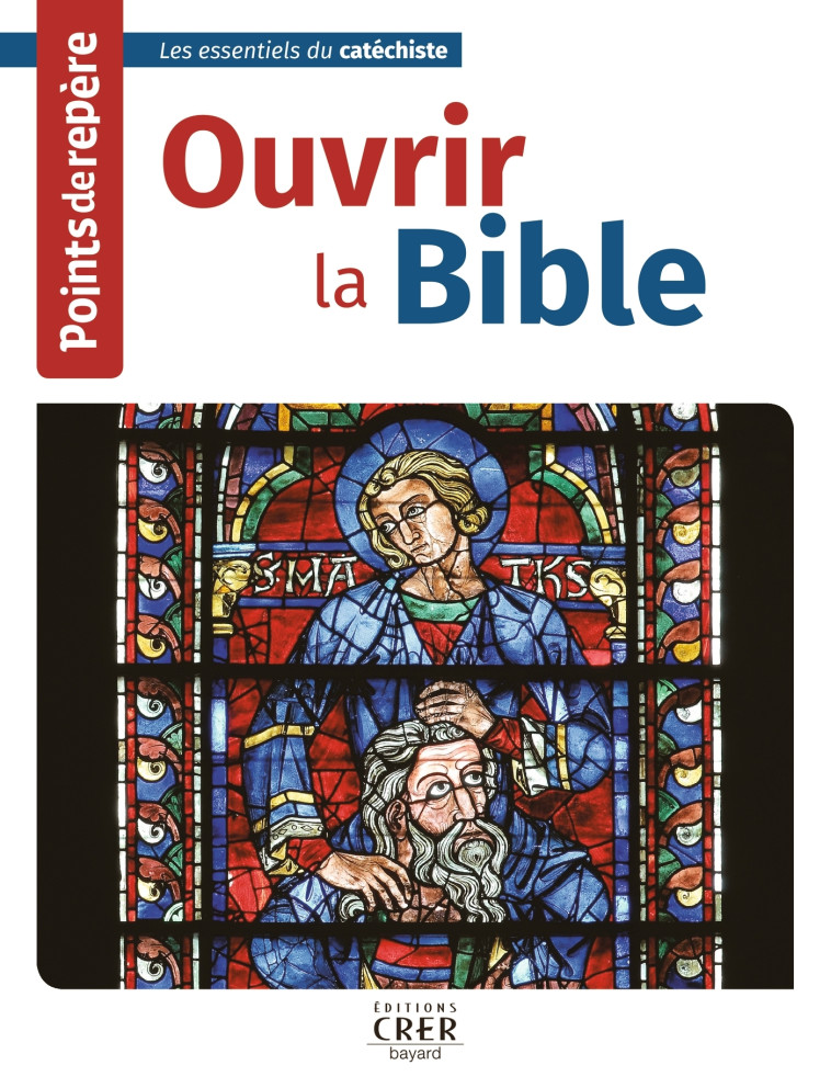 Points de repère - Ouvrir la Bible -   - CRER BAYARD