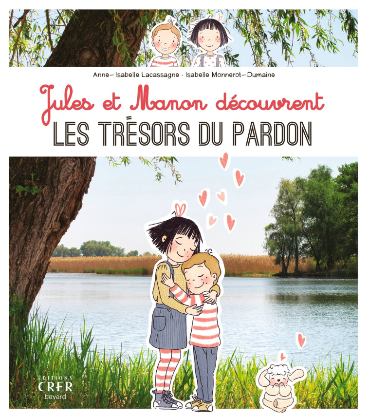 Jules et Manon découvrent les trésors du pardon - Isabelle Monnerot-Dumaine - CRER BAYARD