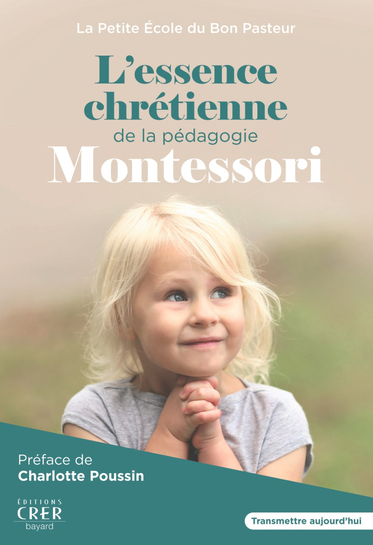 L'essence chrétienne de la pédagogie Montessori -  L'ASSOCIATION LA PETITE ÉCOLE DU BON PASTEUR - CRER BAYARD