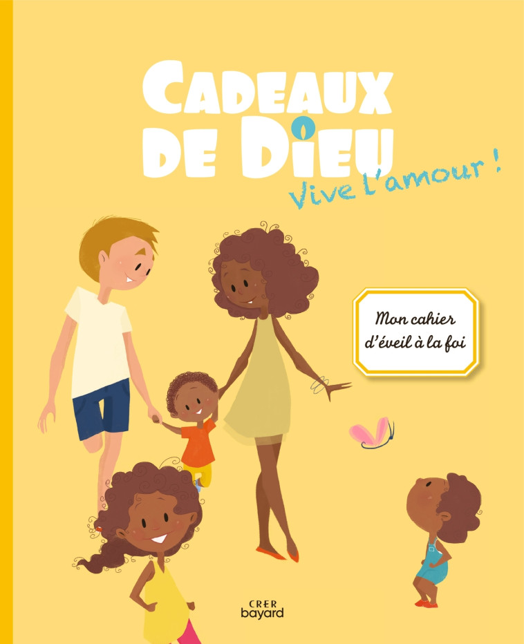 Cadeaux de Dieu - Vive l'amour ! - Enfant -  SERVICE DIOCÉSAIN DE CATÉCHÈSE DE VANNES - CRER BAYARD