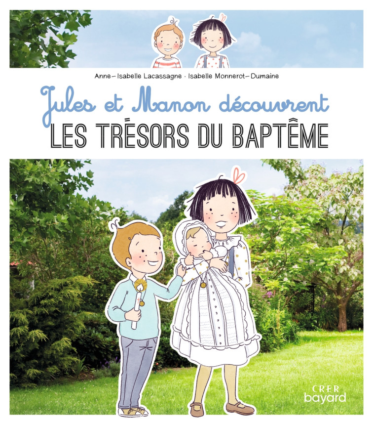 Jules et Manon découvrent les trésors du Baptême - Isabelle Monnerot-Dumaine - CRER BAYARD