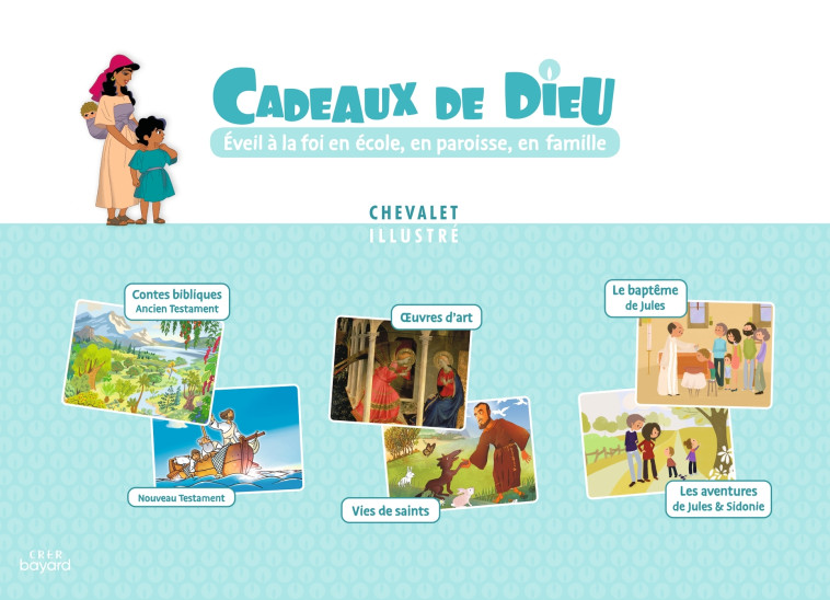 Cadeaux de Dieu - Chevalet illustré -  DIRECTION DIOCÉSAINE DE L'ENSEIGNEMENT CATHOLIQUE DES CÔTES D'ARMOR - CRER BAYARD