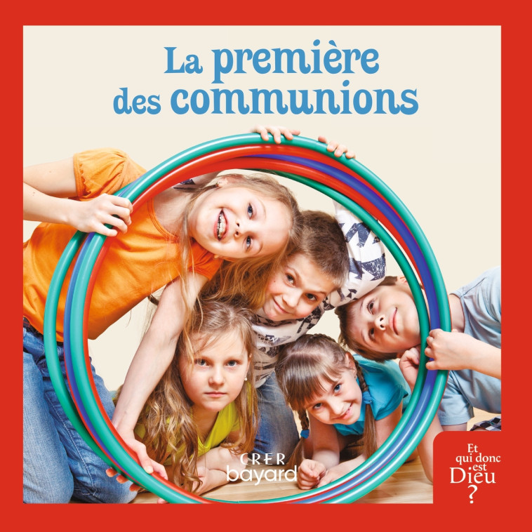 La première des communions - livre enfant - Véronique Thiébaut - CRER BAYARD