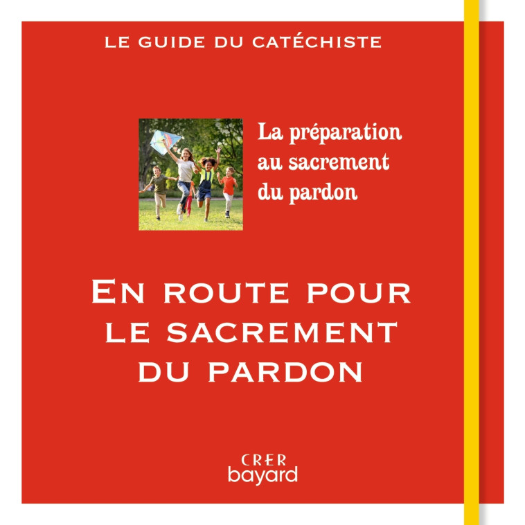 En route pour le sacrement du pardon - guide du catéchiste - ANDRÉ ANTONI - CRER BAYARD