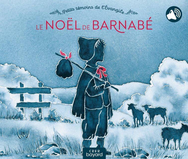 Le Noël de Barnabé - Christylle et Alain Faivre - CRER BAYARD