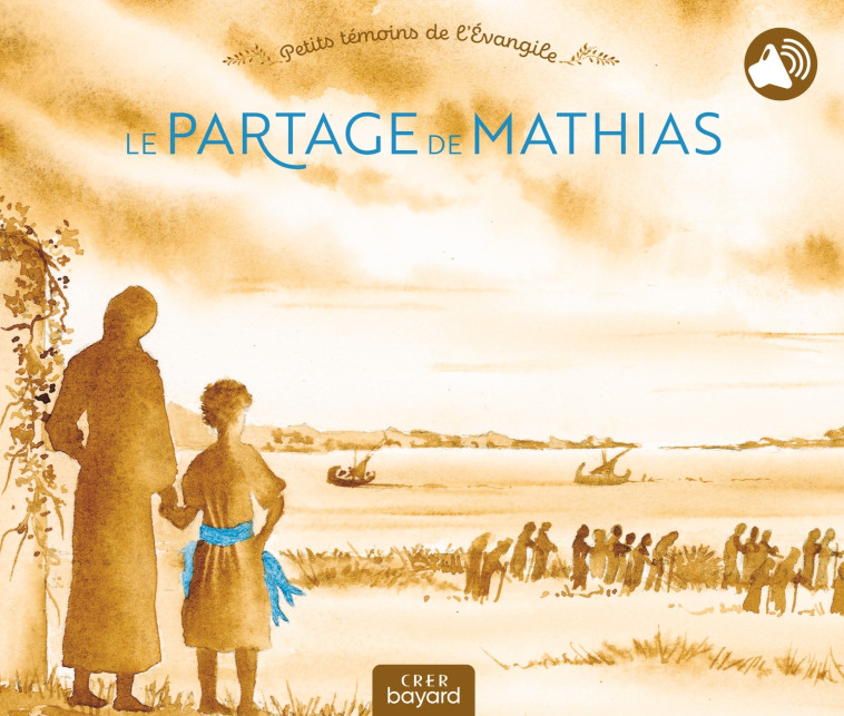 Le partage de Mathias - Christylle et Alain Faivre - CRER BAYARD