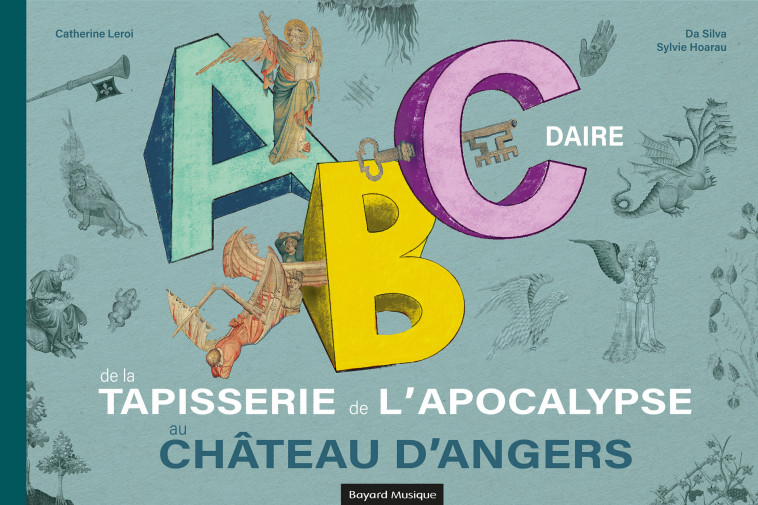 Abécédaire de la Tapisserie de l'Apocalypse au château d'Angers - Emmanuel Da Silva - CRER BAYARD