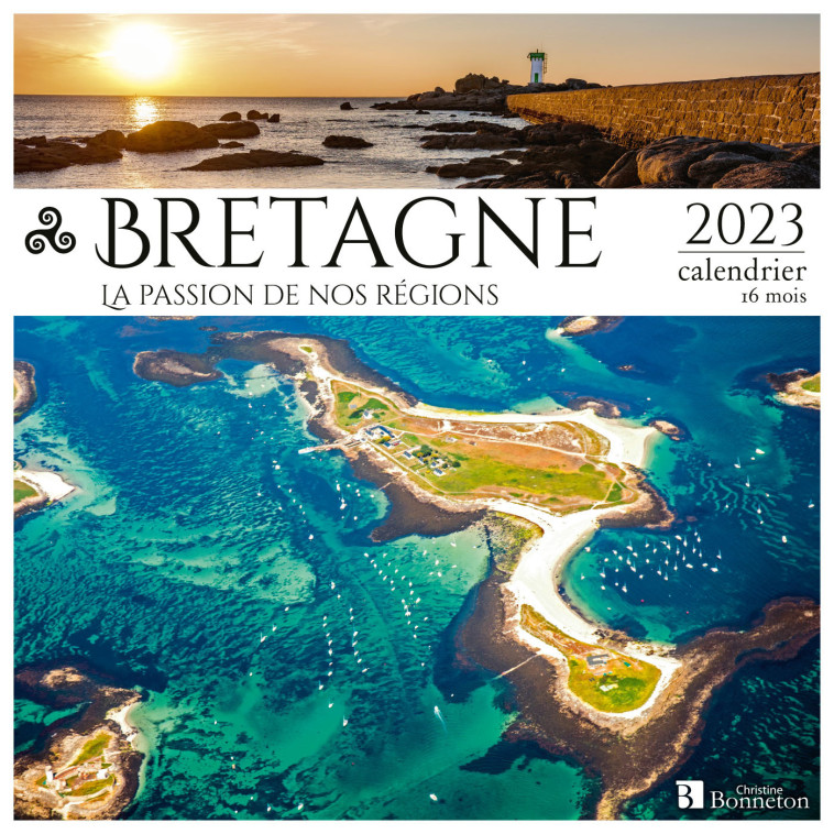 CALENDRIER BRETAGNE 2023 -  Collectif - BONNETON