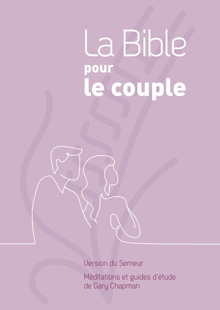 La Bible pour le couple - Rigide mauve - Gary Chapman - FAREL