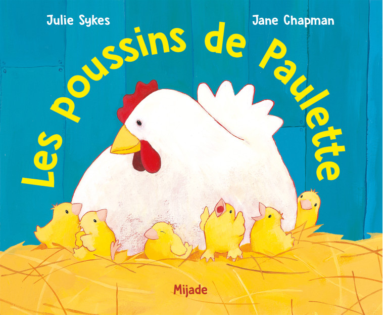 Les poussins de Paulette - Julie Sykes - MIJADE