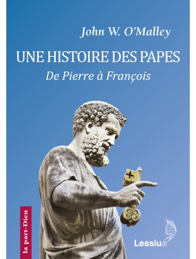 Une histoire des papes, de Pierre à François -  Collectif - LESSIUS