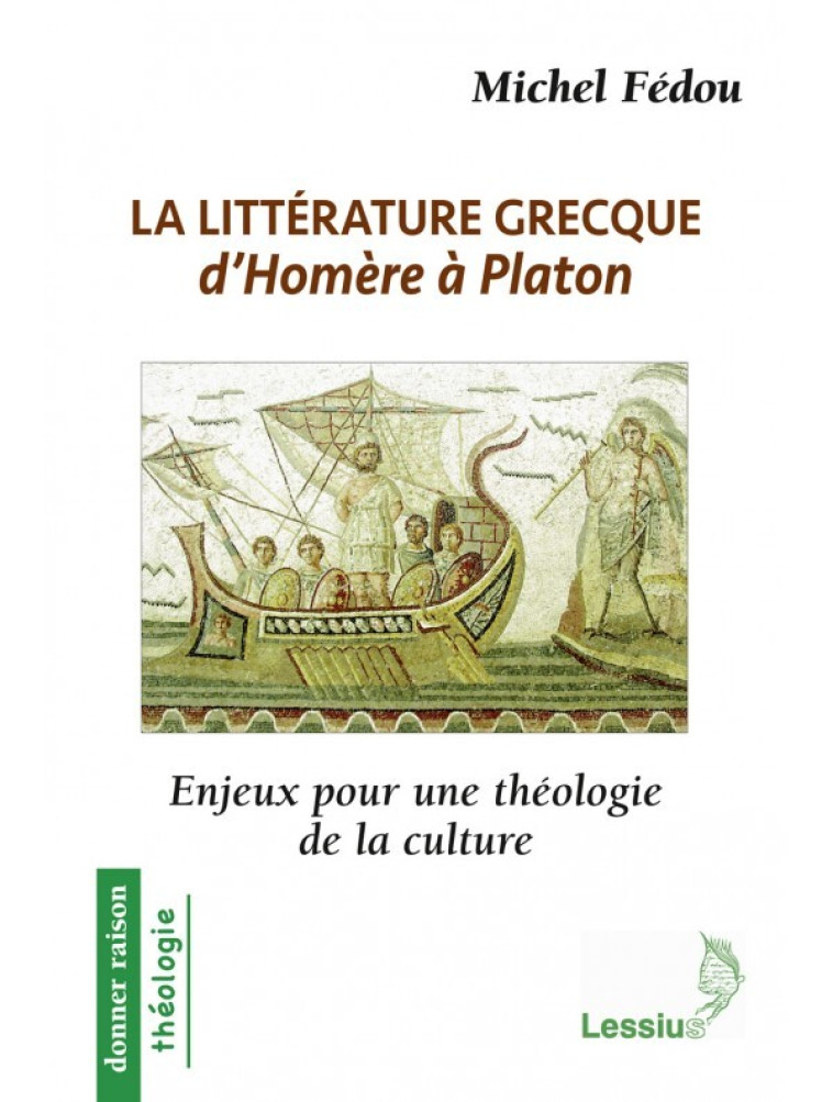 La littérature grecque d'Homère à Platon - Michel Fedou - LESSIUS