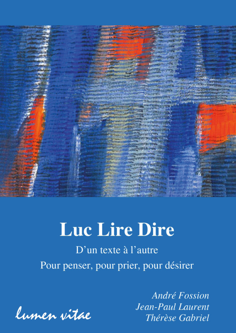 Luc Lire Dire - André Fossion - LUMEN VITAE