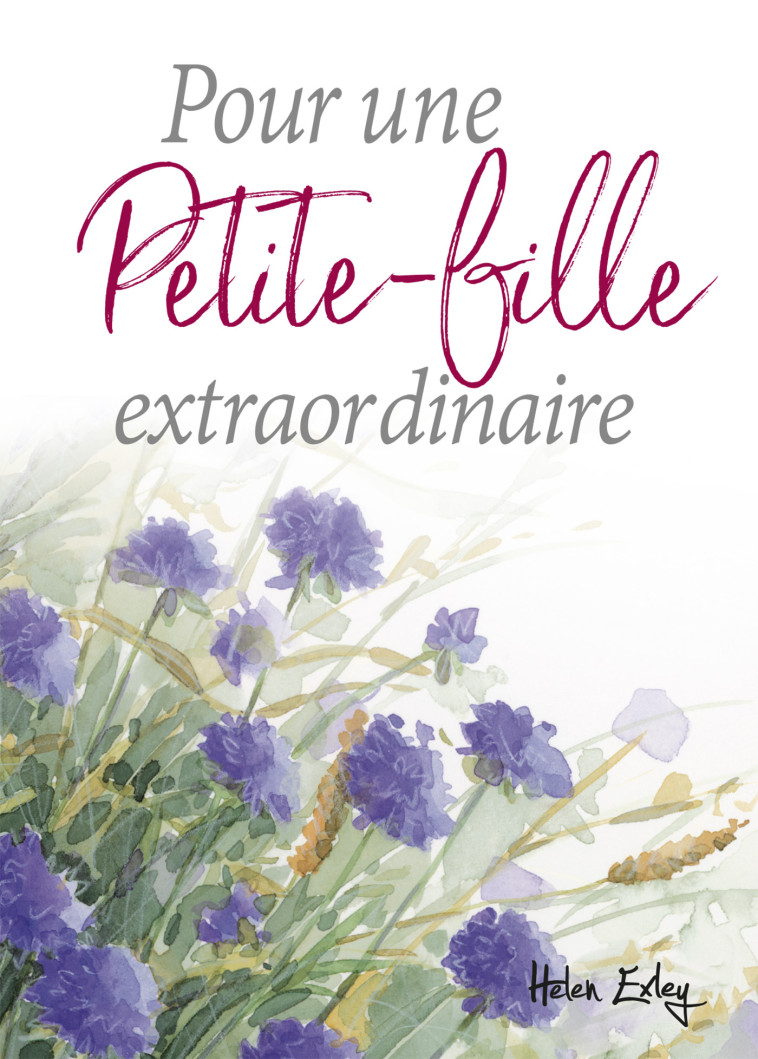 POUR UNE PETITE-FILLE EXTRAORDINAIRE -  EXLEY - EXLEY