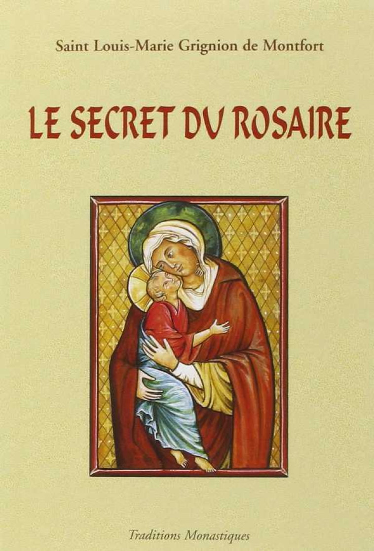 Le secret admirable du très saint Rosaire - Louis-Marie GRIGNON DE MONTFORT - TRA MONASTIQUES