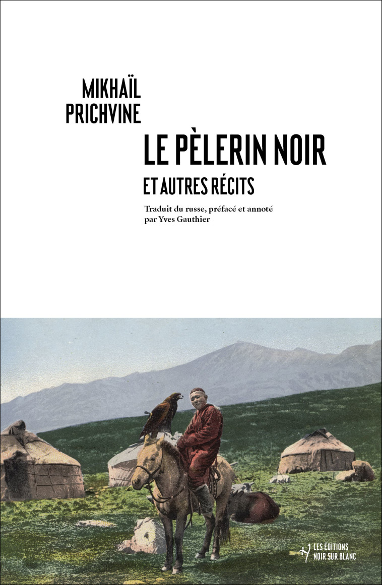 Le pèlerin noir et autres recits - Mikhaïl Prichvine - NOIR BLANC