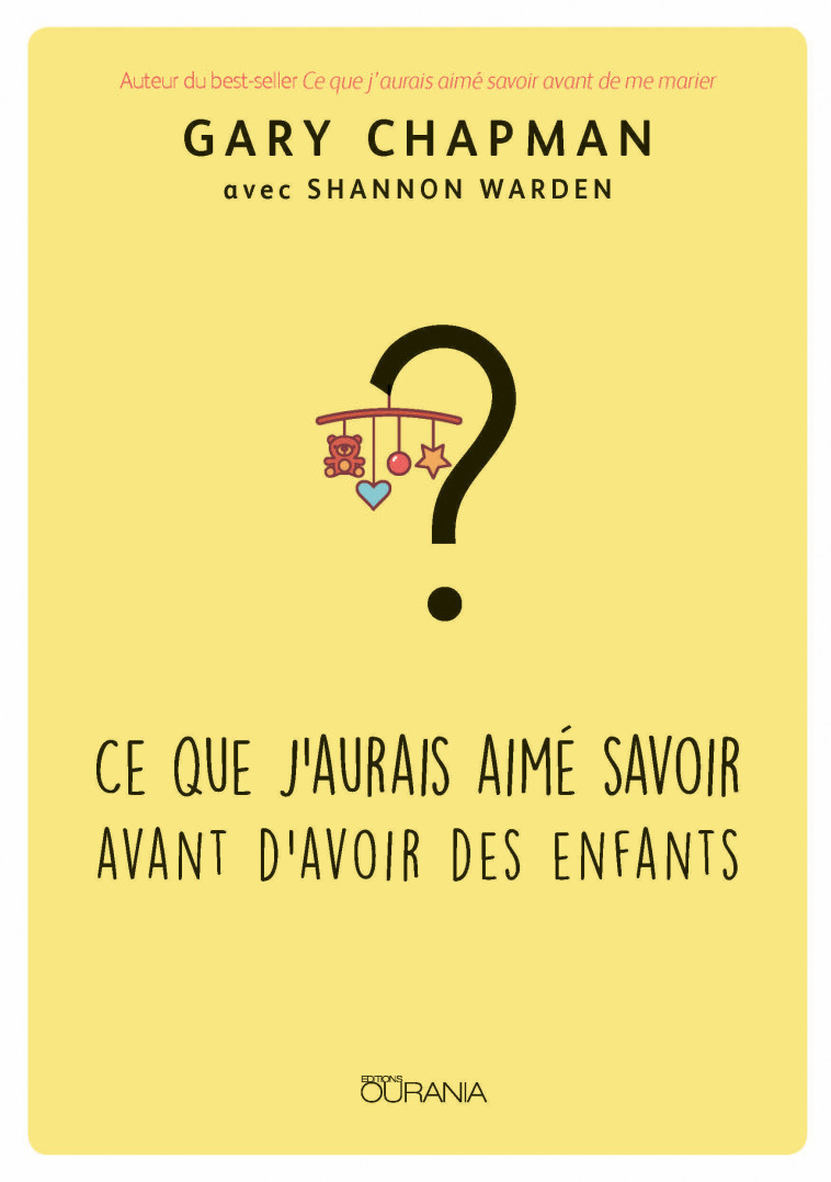 Ce que j'aurais aimé savoir avant d'avoir des enfants - Gary Chapman - OURANIA