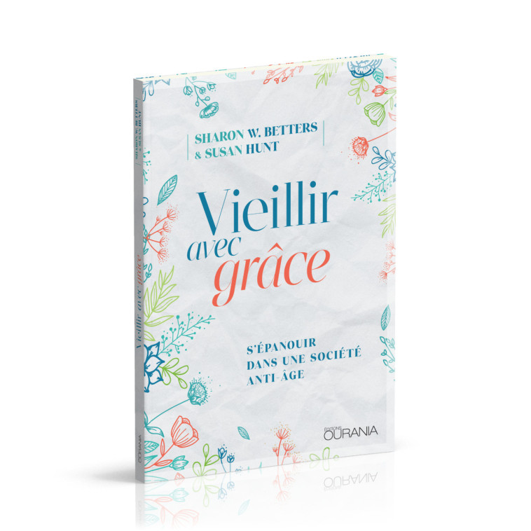 Vieillir avec grâce  -  Betters Sharon W. - OURANIA