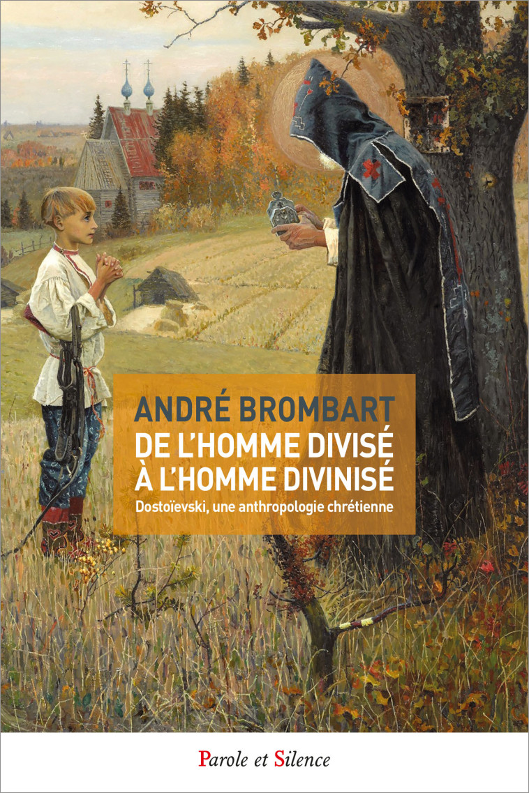 De l'homme divisé à l'homme divinisé - André Brombart - PAROLE SILENCE