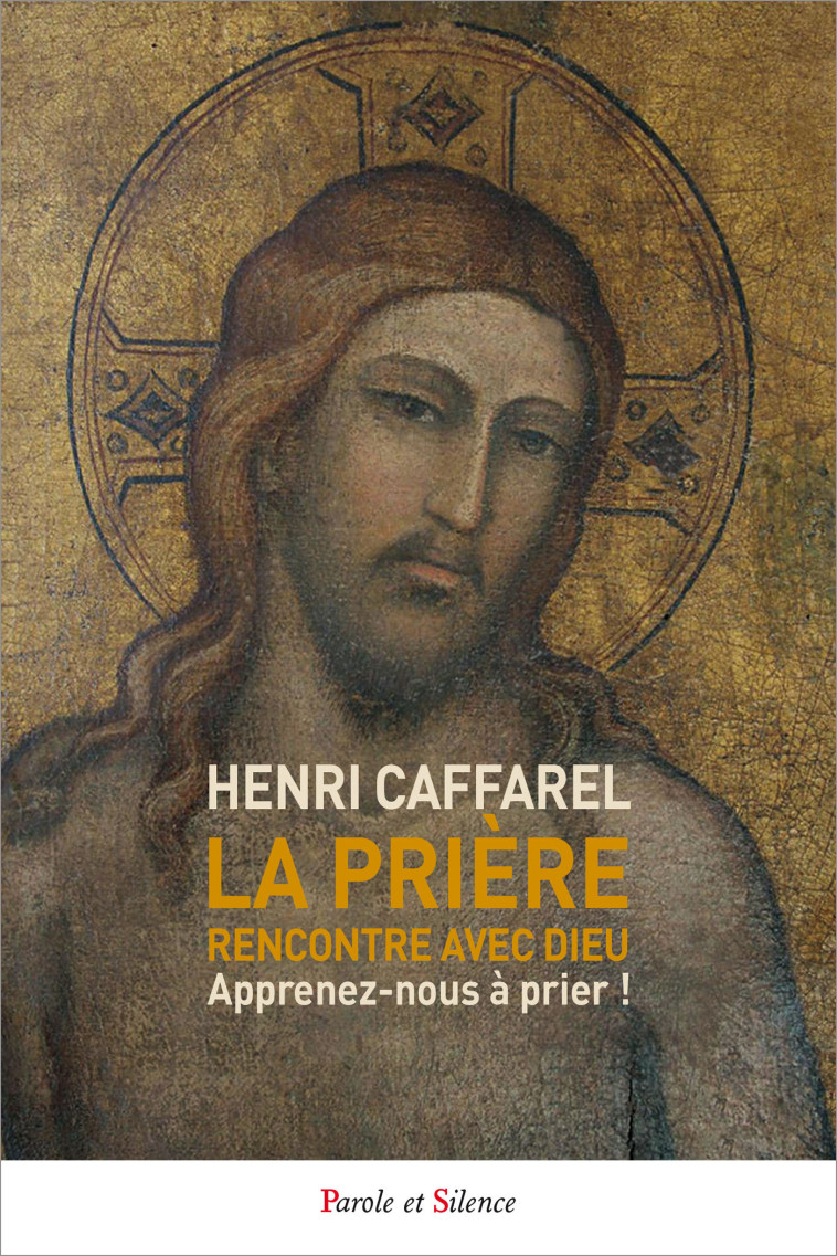 La prière, rencontre avec Dieu - Henri Caffarel - PAROLE SILENCE