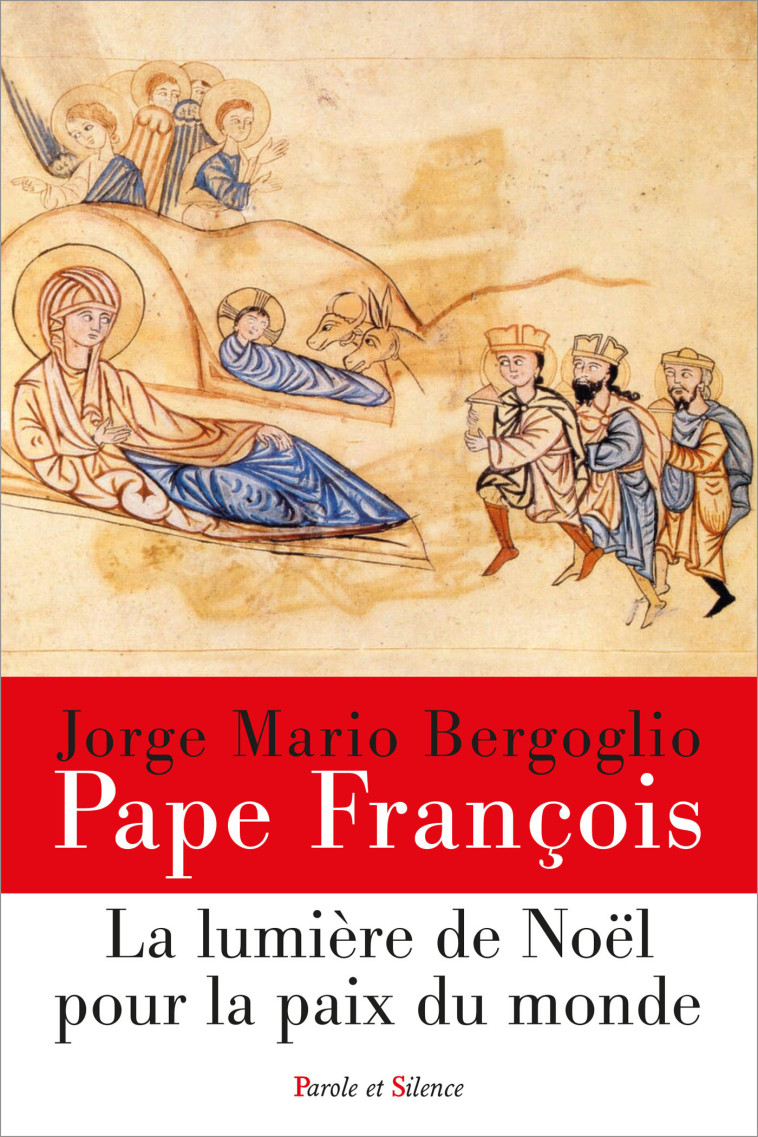 LA LUMIERE DE NOËL POUR LA PAIX DU MONDE - Jorge Bergoglio - Pape François - PAROLE SILENCE