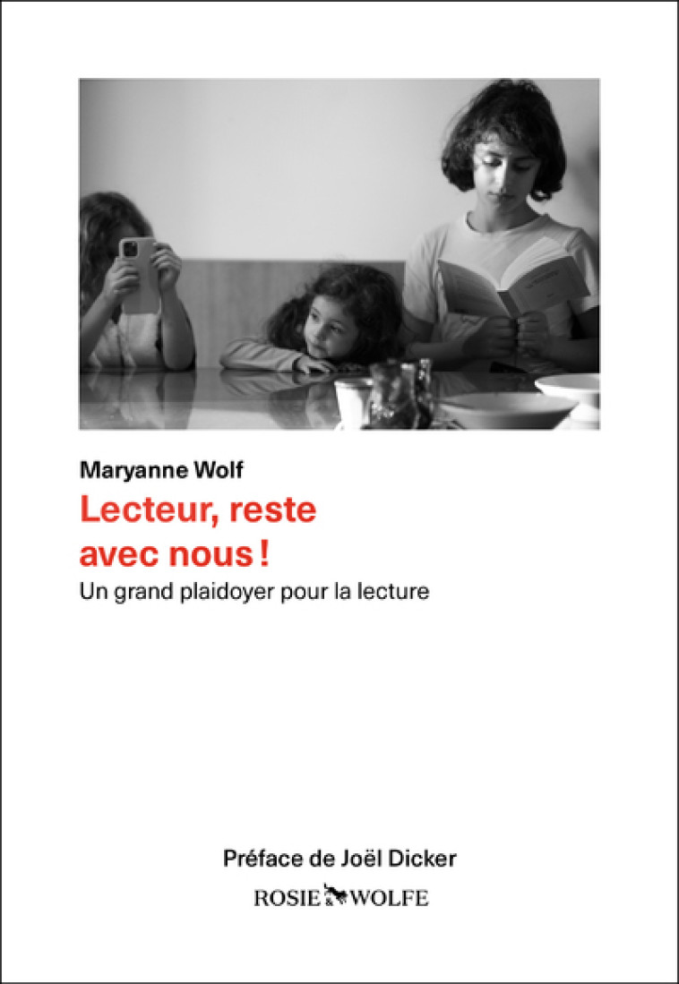 Lecteur, reste avec nous ! - Un grand plaidoyer pour la lecture - Maryanne Wolf - ROSIE WOLFE