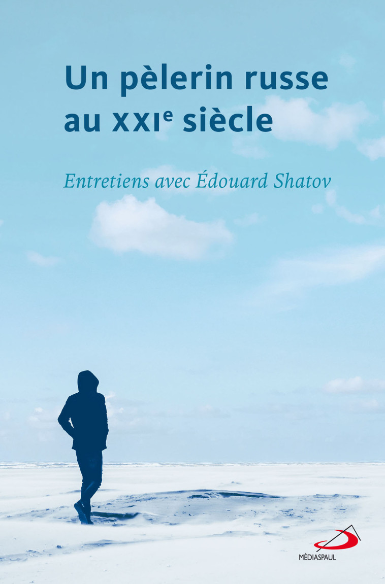 PÈLERIN RUSSE AU XXIe SIÈCLE (UN) - ÉDOUARD SHATOV - MEDIASPAUL