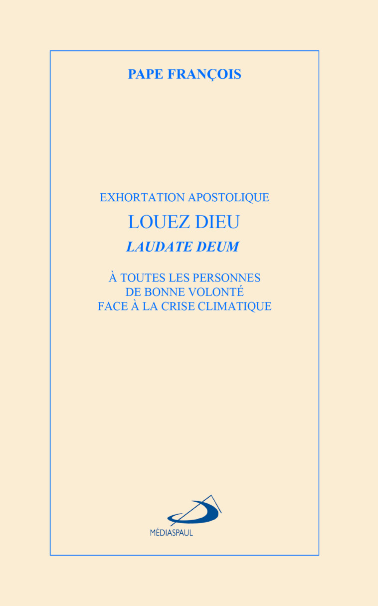 LOUEZ DIEU - LAUDATE DEUM -  Pape Francois - MEDIASPAUL