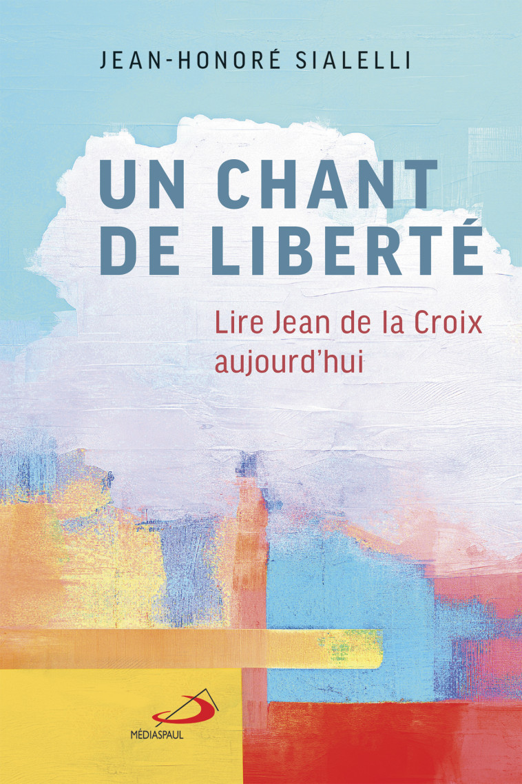 UN CHANT DE LIBERTÉ -  Sialelli jean-hon. - MEDIASPAUL