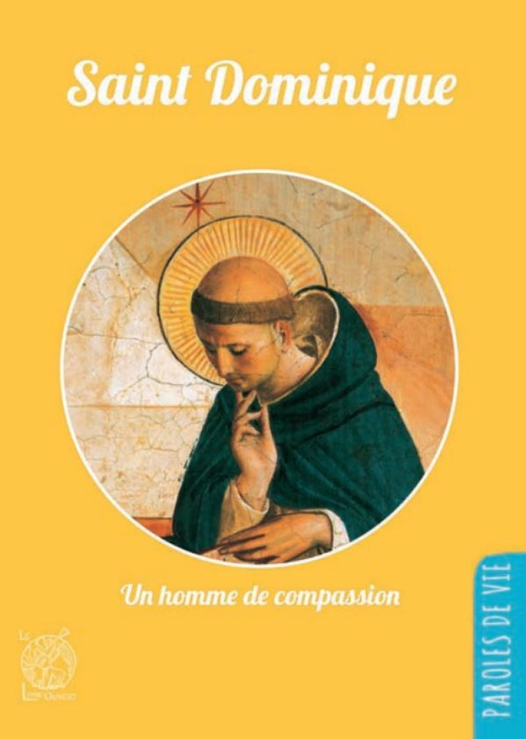 Saint Dominique - Un homme de compassion -  St Dominique - LIVRE OUVERT