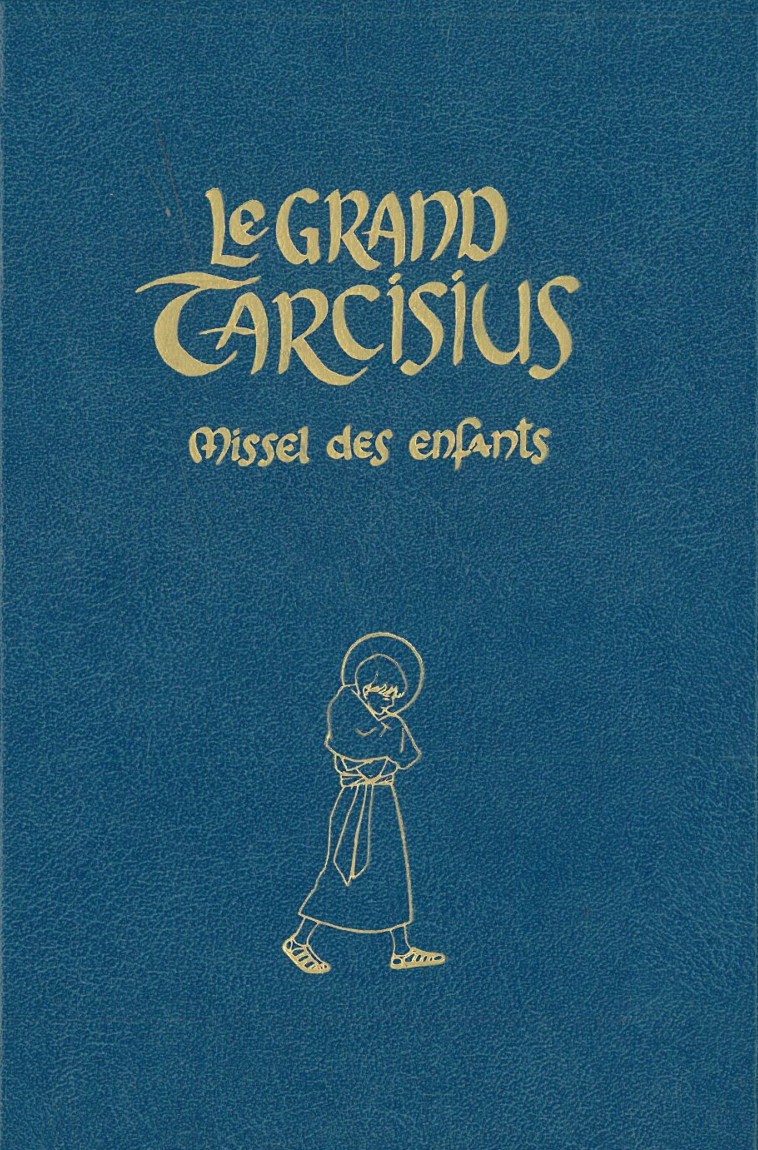 Le grand Missel des enfants Tarcisius bleu -  Les moines de Fontgombault - PETRUS A STELLA