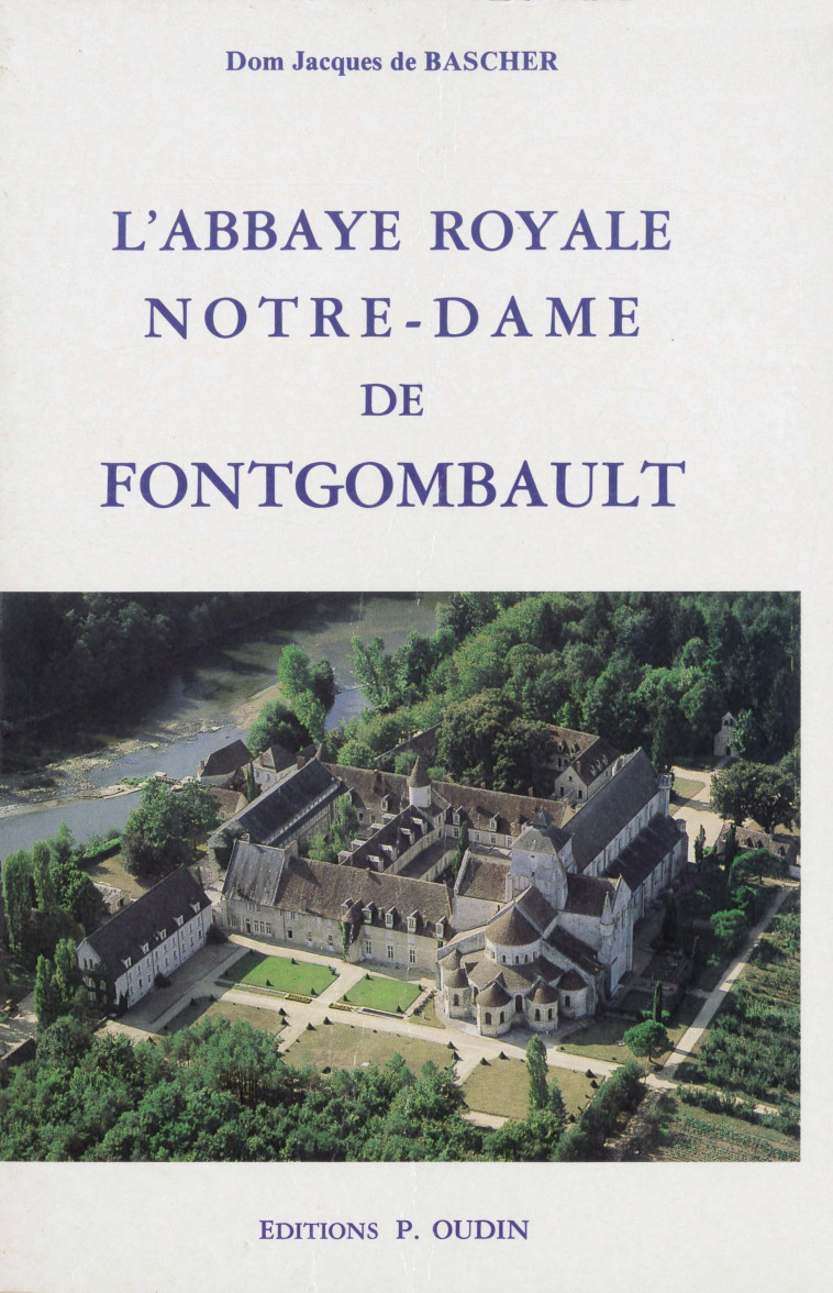 L'abbaye royale Notre-Dame de Fontgombault -  de Bascher Jacques - PETRUS A STELLA