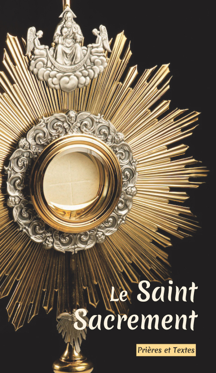 Le saint sacrement, nouvelle édition -  Collectif - BENEDICTINES