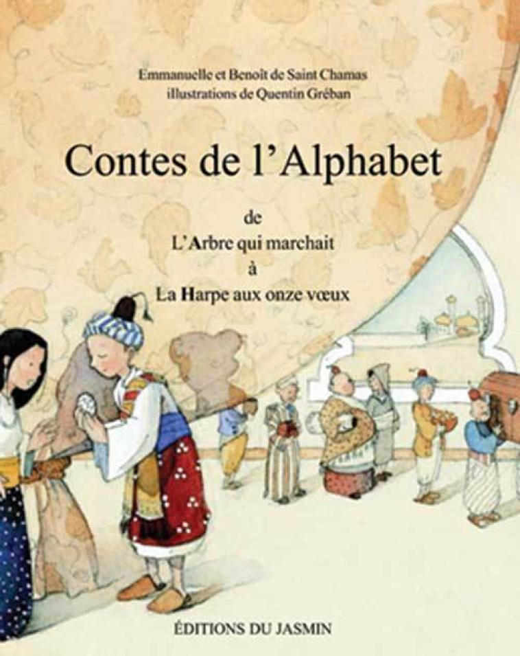 Contes de l'Alphabet T1 (A-H) - Emmanuelle et Benoît de Saint Chamas - JASMIN