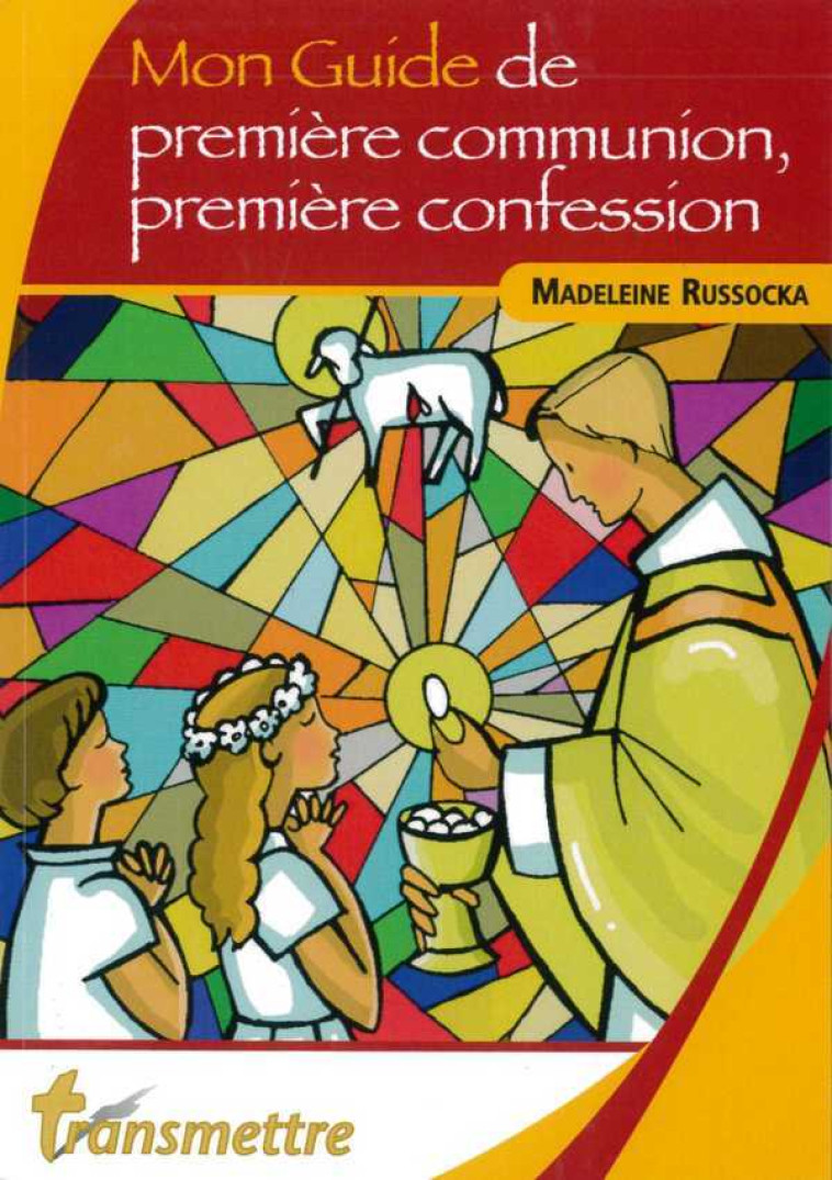 Mon guide de première communion, première confession - Madeleine RUSSO - COMMUNICATION