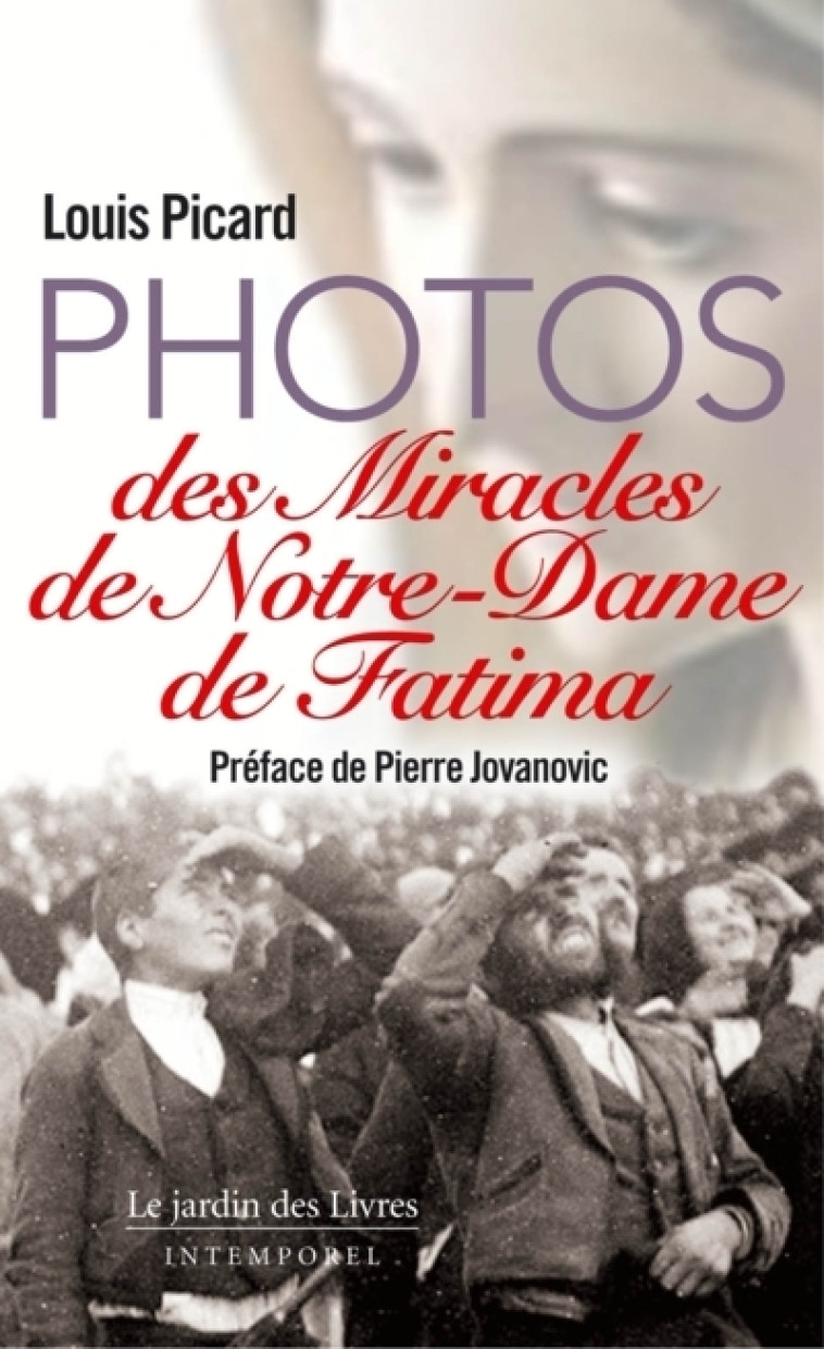 Photos des miracles de notre Dame de Fatima - Louis Picard - JARDIN LIVRES