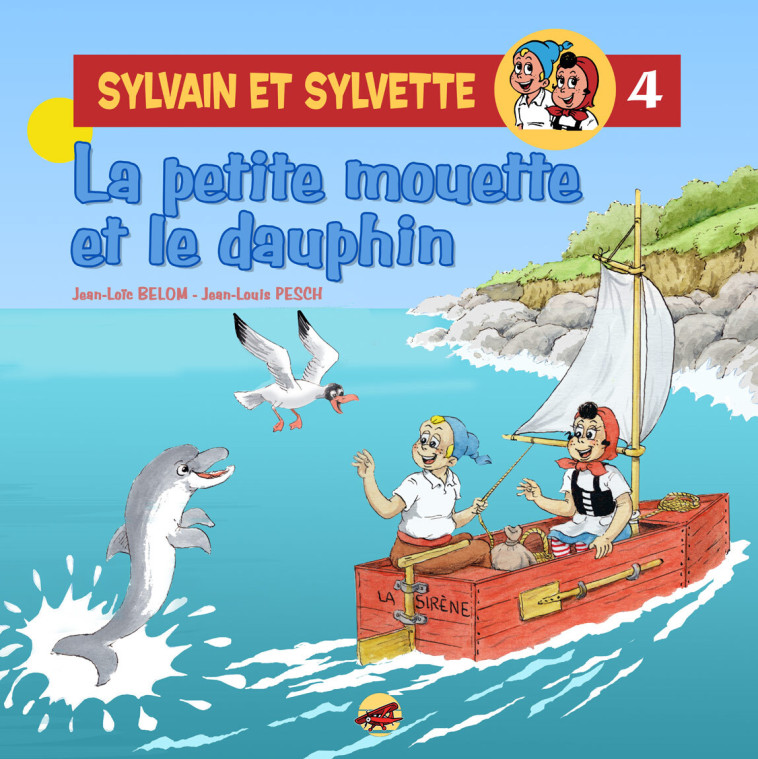 SYLVAIN ET SYLVETTE T.4 - LA PETITE MOUETTE ET LE DAUPHIN - Pesch Jean-Louis - P TIT LOUIS