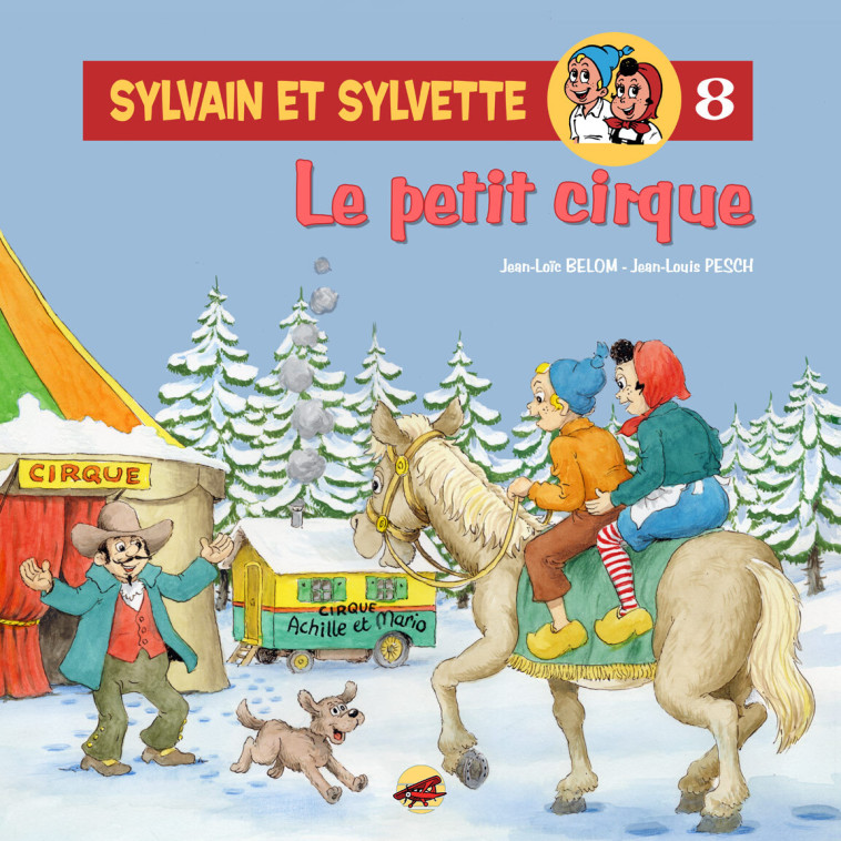 SYLVAIN ET SYLVETTE T.9 - LE PETIT CIRQUE - PESCH / BELOM - P TIT LOUIS