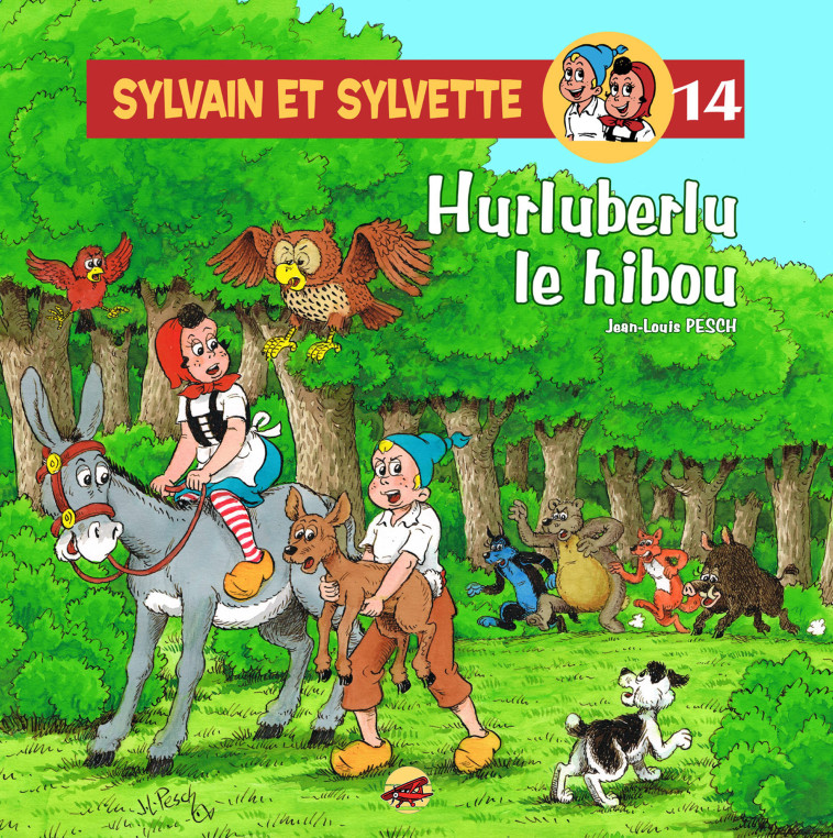 SYLVAIN ET SYLVETTE T.14 - HURLUBERLU LE HIBOU - Jean-Louis PESCH - P TIT LOUIS