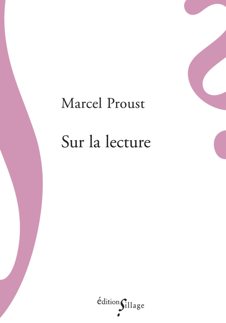 Sur la lecture - Marcel Proust - SILLAGE