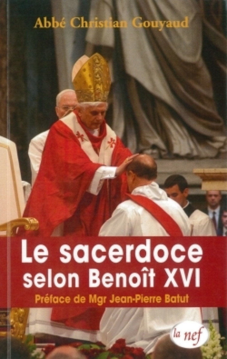 Le sacerdoce selon Benoît XVI - XXX - LA NEF