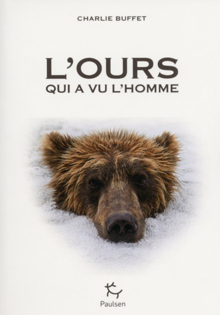 L'ours qui a vu l'homme - Charlie Buffet - PAULSEN