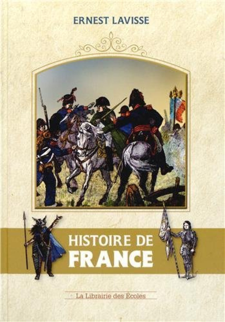 L'Histoire de France de Lavisse - Ernest Lavisse - LIB DES ECOLES