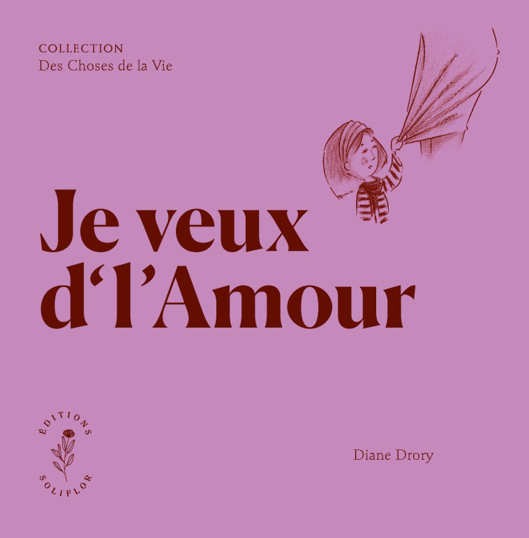 JE VEUX D'L'AMOUR -  DRORY DIANE - SOLIFLOR