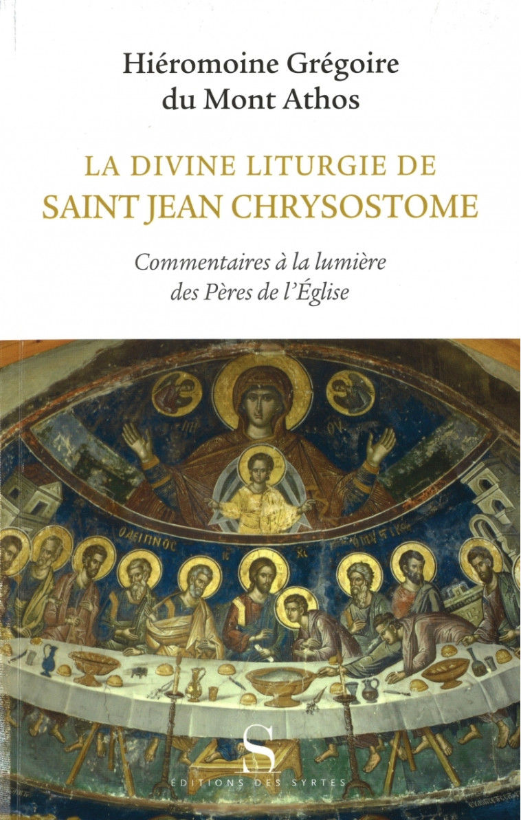 La divine liturgie de saint jean Chrysostome -  HIEROMOINE GREGOIRE - DES SYRTES