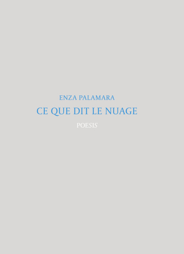 Ce que dit le nuage - Enza Palamara - POESIS