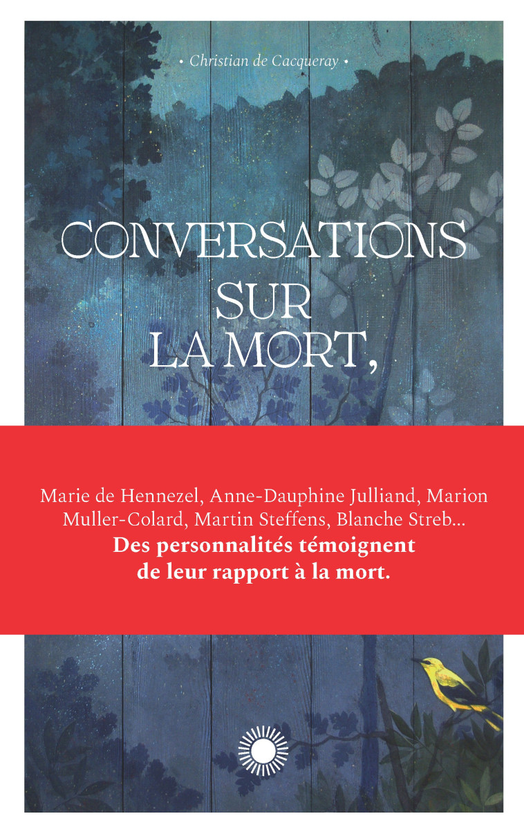 Conversations sur la mort, et donc sur la vie - Christian De CACQUERAY - BIBLI O