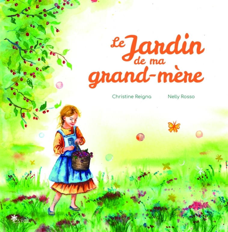 Le jardin de ma grand-mère - Chistine REIGNA - ESYAL